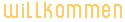 Willkommen - Welcome - Bienvenue